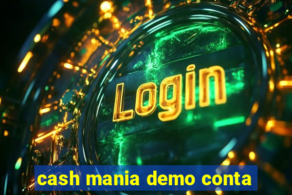 cash mania demo conta